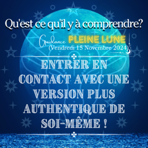 Extension Pleine Lune en Taureau 2024 ~ Entrer en contact  avec une version plus authentique de soi-même !