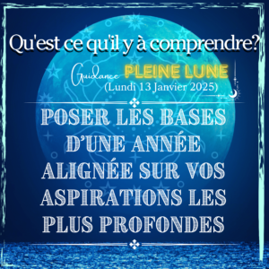 Extension Tirage de La Pleine Lune en Cancer du 13 Janvier 2025