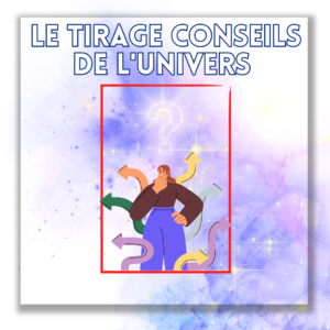 Le Tirage Conseils de L'Univers